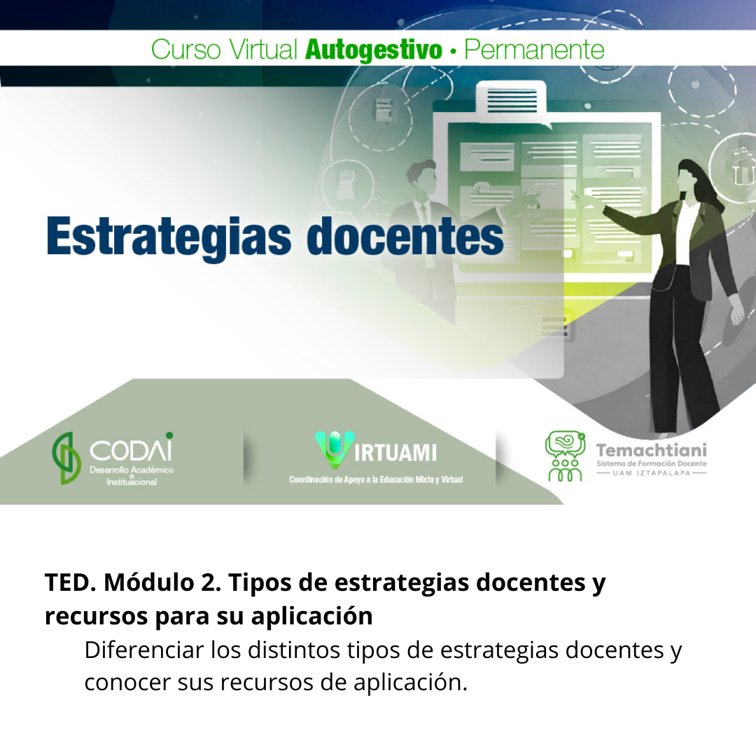 TED. Módulo 2. Tipos de estrategias docentes y recursos para su aplicación
Diferenciar los distintos tipos de estrategias doc