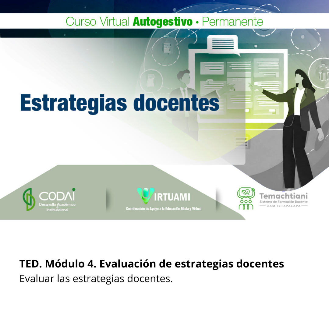 TED. Módulo 4. Evaluación de estrategias docentes
Evaluar las estrategias docentes.