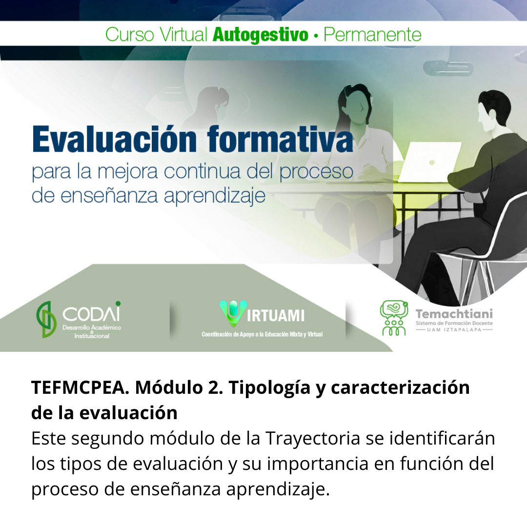 TEFMCPEA. Módulo 2. Tipología y caracterización de la evaluación
Este segundo módulo de la Trayectoria se identificarán los t