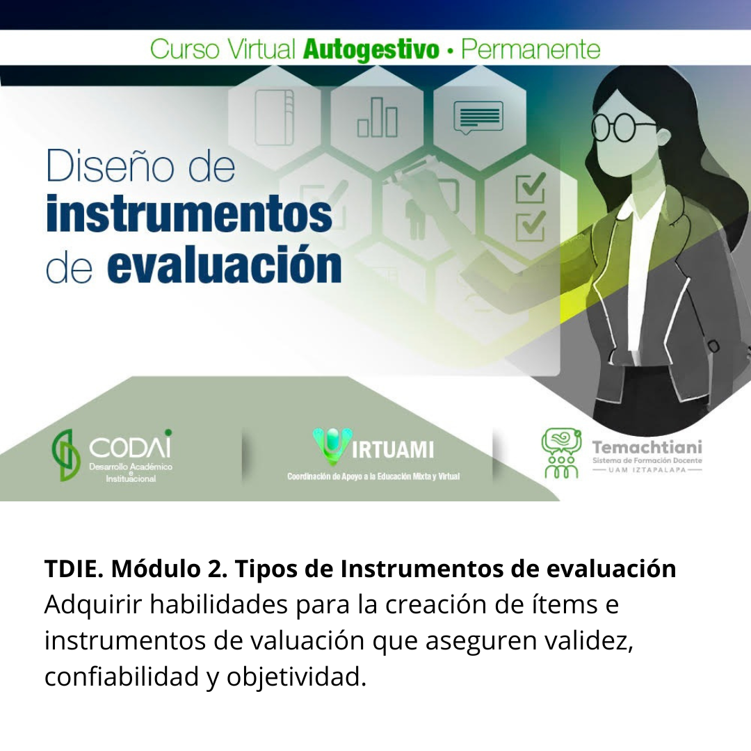 TDIE. Módulo 2. Tipos de Instrumentos de evaluación
Adquirir habilidades para la creación de ítems e instrumentos de valuació