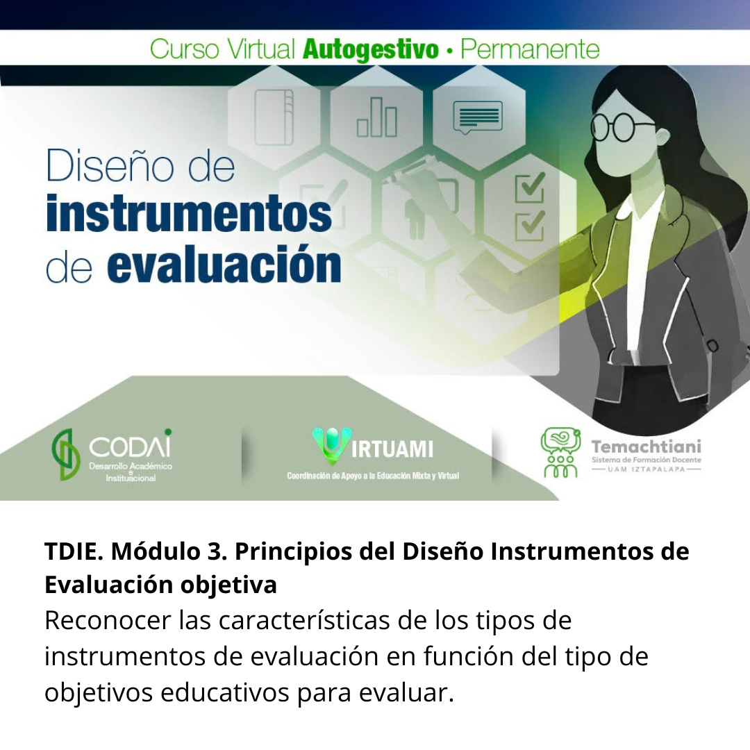 TDIE. Módulo 3. Principios del Diseño Instrumentos de Evaluación objetiva
Reconocer las características de los tipos de instr