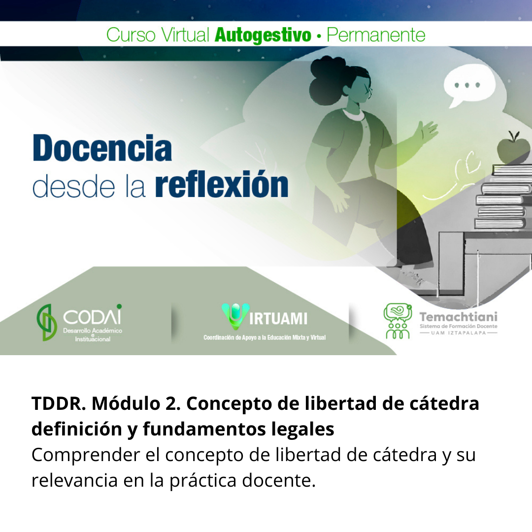 TDDR. Módulo 2. Concepto de libertad de cátedra definición y fundamentos legales
Comprender el concepto de libertad de cátedr